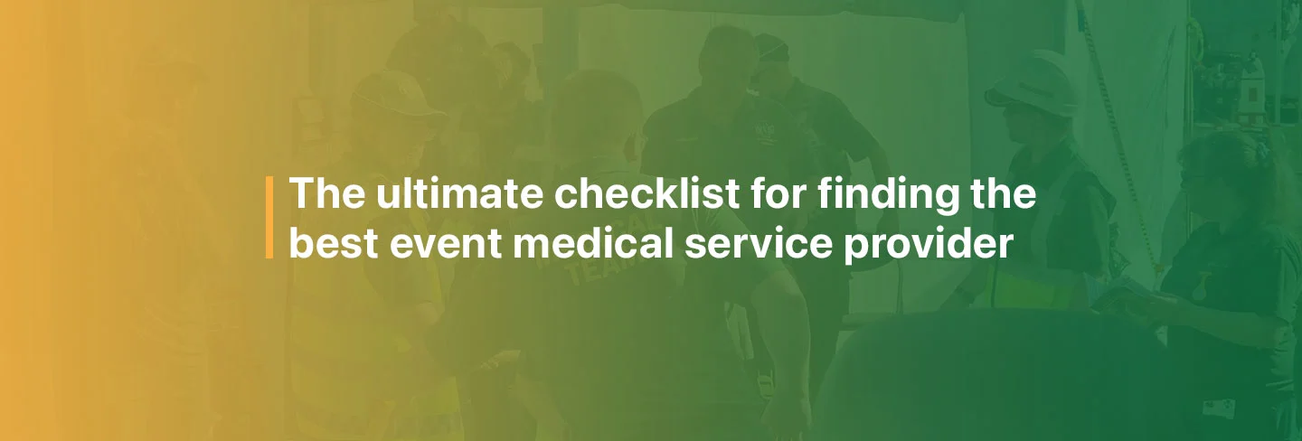 The Ultimate Checklist for Finding the Best Event Medical Service Provider