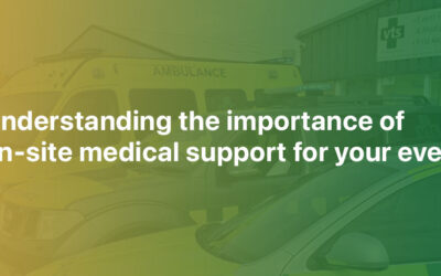 Understanding the importance of on-site medical support for your event.
