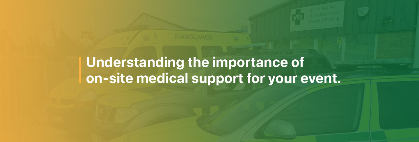 The importance of on-site medical support for your event