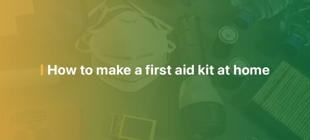 How To Make a First Aid Kit For Home